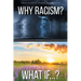 Why Racism? What If...?