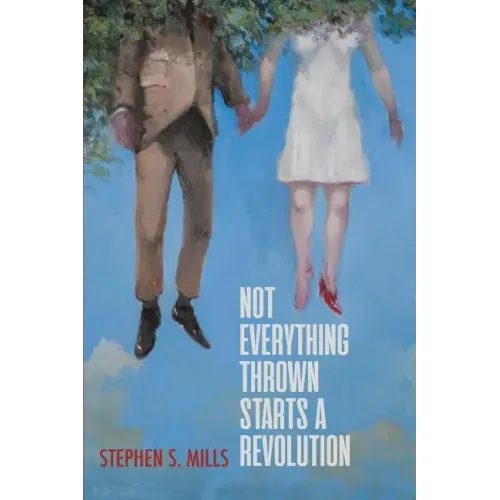 Not Everything Thrown Starts a Revolution