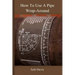 How to use a Pipe Wrap Around