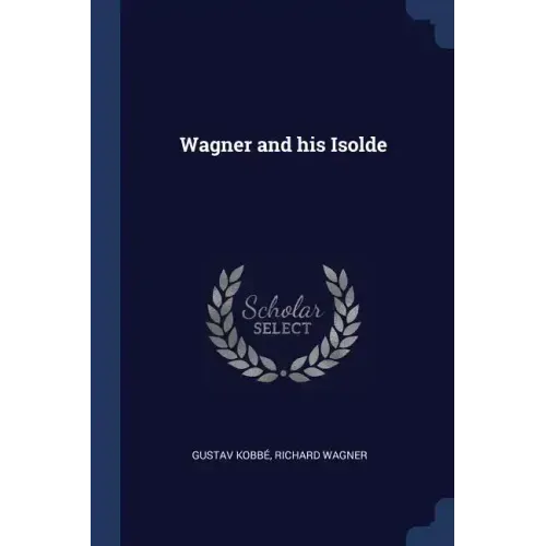 Wagner and his Isolde