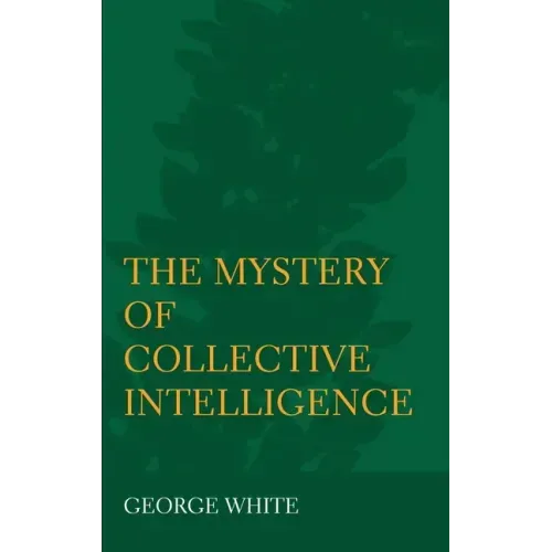 The Mystery of Collective Intelligence