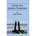 COVID-19 A Systems Perspective