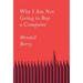 Why I Am Not Going to Buy a Computer: Essays