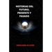 Historias del Futuro, Presente Y Pasado