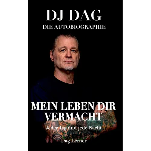 Mein Leben dir vermacht: Jeder Tag und jede Nacht.