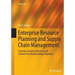 Enterprise Resource Planning and Supply Chain Management: Functions, Business Processes and Software for Manufacturing Companies