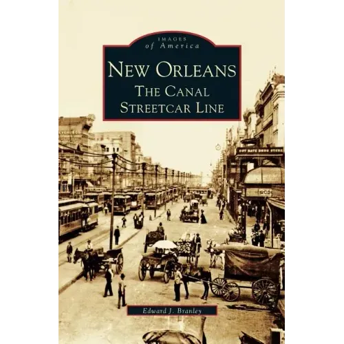 New Orleans: The Canal Streetcar Line