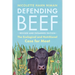 Defending Beef: The Ecological and Nutritional Case for Meat, 2nd Edition