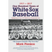1917-2017-One Hundred Years of White Sox Baseball: Highlighting the Great 1917 World Series Championship Team