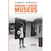 Pensar y hacer los museos: Museografía práctica