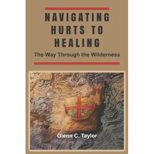 Navigating Hurts to Healing: The Way Through the Wilderness