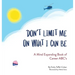 Don't Limit Me On What I Can Be