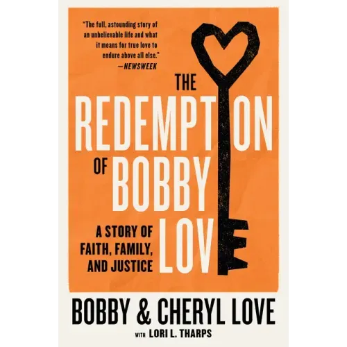 The Redemption of Bobby Love: A Story of Faith, Family, and Justice