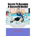 Secrets To Becoming A Successful Hurdler: A special book designed to help parents, coaches and athletes with improving HURDLE performance.