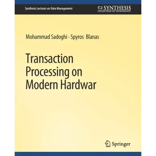 Transaction Processing on Modern Hardware