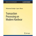 Transaction Processing on Modern Hardware