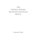 The General Surgery Recertification Exam Review