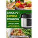 Crock Pot Express Cookbook: Best Quick & Easy Crock Pot Express Multi Cooker Recipes