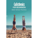 Calisthenics for Beginners: Home Workout Routines: The Gym-Less Workout