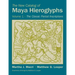 The New Catalog of Maya Hieroglyphs, Volume 1: The Classic Inscriptions