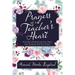 Prayers of a Teacher's Heart: A Guide to Praying over Your Heart, Your Students, and Your School