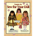 Learn to Sew for Your Doll: A Beginner's Guide to Sewing for an 18" Doll