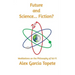Future and Science... Fiction?: Meditations on the Philosophy of Sci-Fi