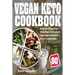 Vegan Keto Cookbook: 80 Amazing Vegan Ketogenic Recipes for Rapid Weight Loss & a Healthy Life - A Vegan Ketogenic Diet Cookbook (Best Low