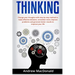 Thinking: : Change Your Thoughts with Step by Step Method to Make Effective Decisions, Remember More, Improve Problems and Generate Better Results