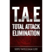 T.A.E. Total Attack Elimination: Pressure Points Self Defense