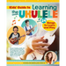 Kids' Guide to Learning the Ukulele: 24 Songs to Learn and Play