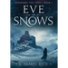 Eve of Snows: Sundering the Gods Book One