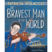 The Bravest Man in the World