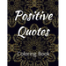 Positive Quotes: Affirmation Coloring Book for Adults Coloring Books for Adult Relaxation