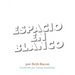 Espacio En Blanco: Cuento en poesía concreta para reacios a la lectura