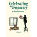 Celebrating the Temporary