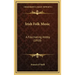 Irish Folk Music: A Fascinating Hobby (1910)