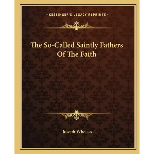 The So-Called Saintly Fathers of the Faith