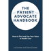 The Patient Advocate Handbook: How to Find and Use Your Voice in Health Care