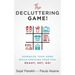 The Decluttering Game!: Downsize Your Home While Upsizing Your Fun.