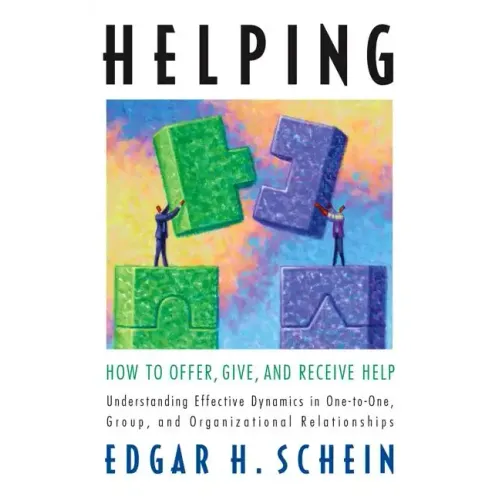 Helping: How to Offer, Give, and Receive Help