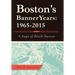 Boston'S Banner Years: 1965-2015: A Saga of Black Success