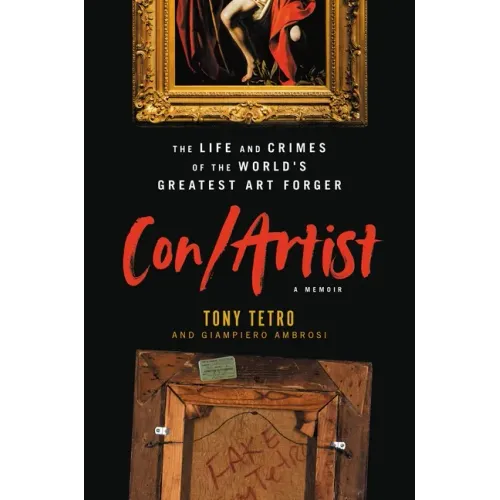 Con/Artist: The Life and Crimes of the World's Greatest Art Forger