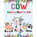 Cow Coloring book for Kids: Toddlers Coloring Book Filled with Cow Designs, Cute Gift for Boys and Girls Ages 2-4, 4-8, 8-12.