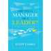 Are You a Manager or a Leader?: How to Inspire Results Through Others