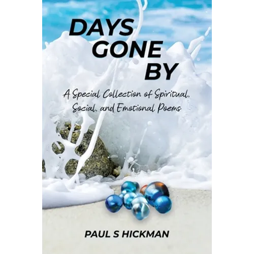 Days Gone By: A Special Collection of Spiritual, Social, and Emotional Poems