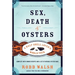 Sex, Death and Oysters: A Half-Shell Lover's World Tour