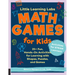 Little Learning Labs: Math Games for Kids, Abridged Paperback Edition: 25+ Fun, Hands-On Activities for Learning with Shapes, Puzzles, and Games