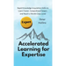 Accelerated Learning for Expertise: Rapid Knowledge Acquisition Skills to Learn Faster, Comprehend Deeper, and Reach a World-Class Level