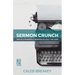 Sermon Crunch: Write A Powerful Sermon In Half The Time